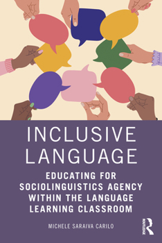 Paperback Inclusive Language: Educating for Sociolinguistics Agency within the Language Learning Classroom Book