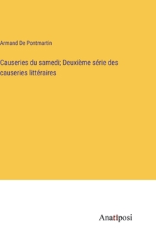 Hardcover Causeries du samedi; Deuxième série des causeries littéraires [French] Book