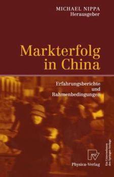 Paperback Markterfolg in China: Erfahrungsberichte Und Rahmenbedingungen [German] Book