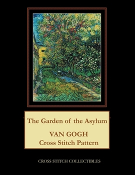 Paperback The Garden of the Asylum: Van Gogh Cross Stitch Pattern Book