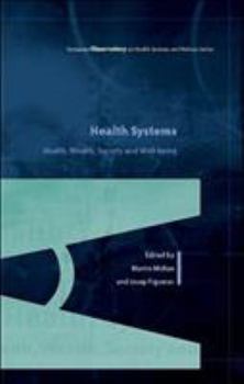 Paperback Health Systems, Health, Wealth and Societal Well-Being: Assessing the Case for Investing in Health Systems Book