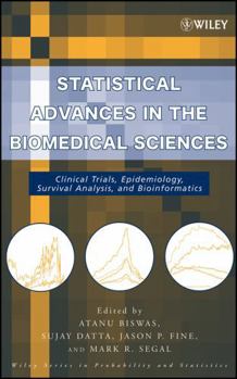 Hardcover Statistical Advances in the Biomedical Sciences: Clinical Trials, Epidemiology, Survival Analysis, and Bioinformatics Book