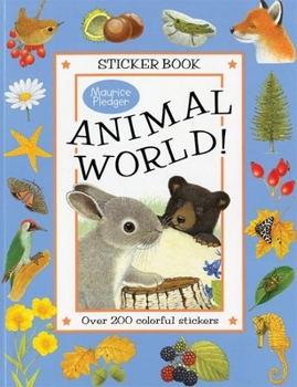 Paperback Animal World!: A Maurice Pledger Sticker Book with over 200 Colorful Stickers! Book