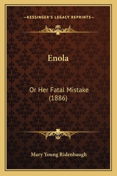 Paperback Enola: Or Her Fatal Mistake (1886) Book