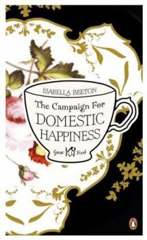 The Campaign for Domestic Happiness - Book #7 of the Penguin Great Food