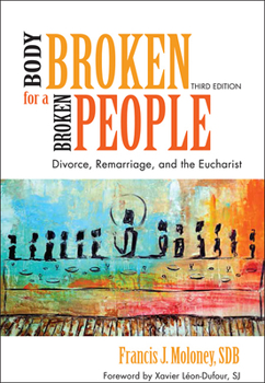 Paperback A Body Broken for a Broken People: Divorce, Remarriage, and the Eucharist Book