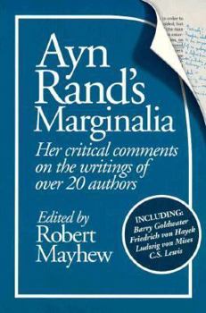 Paperback Ayn Rand's Marginalia: Her Critical Comments on the Writings of over 20 Authors Book