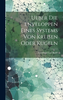 Hardcover Ueber Die Enveloppen Eines Systems Von Kreisen Oder Kugeln [German] Book