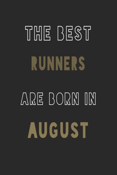 The Best runners are Born in August journal: 6*9 Lined Diary Notebook, Journal or Planner and Gift with 120 pages