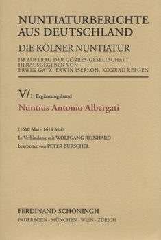 Paperback Nuntius Antonio Albergati: (1610 Mai - 1614 Mai) [German] Book