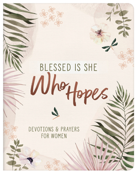Paperback Blessed Is She Who Hopes: Devotions & Prayers for Women Book