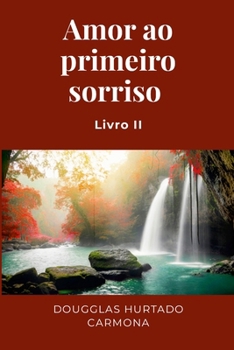 Paperback Amor ao primeiro sorriso - Livro II: Inspirações de versos [Portuguese] Book