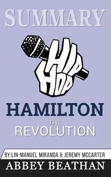 Paperback Summary of Hamilton: The Revolution by Lin-Manuel Miranda Book