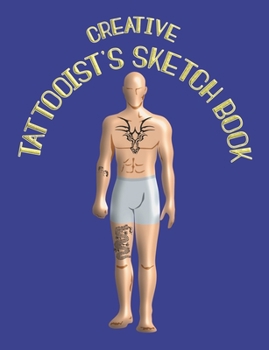 Creative Tattooist's Sketch Book: for Tattoo Artists complete with sketch pages and prompts - Blue Cover