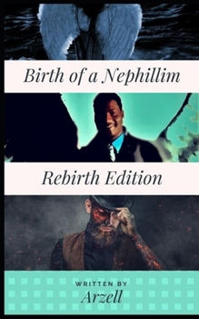 Paperback Birth of a Nephillim: Re-Birth Edition Book