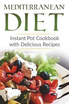 Paperback Mediterranean Diet: Instant Pot Cookbook with Delicious Recipes Book