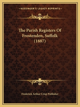 The Parish Registers Of Frostenden, Suffolk