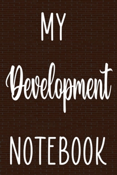 Paperback My Development Notebook: Building Construction Costing Planner 120 page 6 x 9 Notebook Journal - Great Gift For The Builder In Your Life! Book