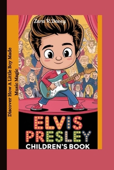 Paperback Elvis Presley children's book: Discover How a Little Boy Made Music Magic Book