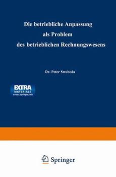 Paperback Die Betriebliche Anpassung ALS Problem Des Betrieblichen Rechnungswesens [German] Book