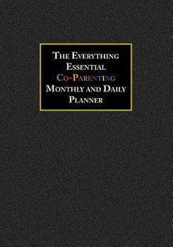 Paperback The Everything Essential Co-Parenting Monthly and Daily Planner: 3 Year Calendar and Daily Entries to Track Two Home Family Custody and Visitation Sch Book