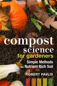 Paperback Compost Science for Gardeners: Simple Methods for Nutrient-Rich Soil Book