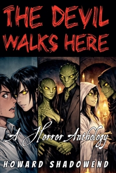 Paperback The Devil Walks Here: A Horror Anthology Book