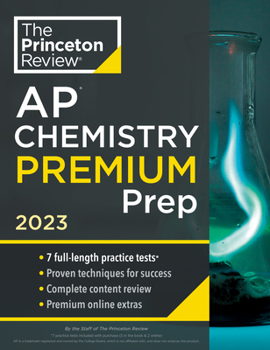 Paperback Princeton Review AP Chemistry Premium Prep, 2023: 7 Practice Tests + Complete Content Review + Strategies & Techniques Book