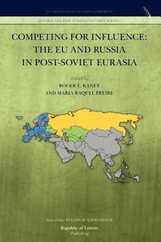Paperback Competing for Influence: The Eu and Russia in Post-Soviet Eurasia Book