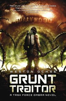 Grunt Traitor: A Task Force Ombra Novel - Book #2 of the Task Force Ombra