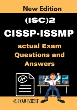 Paperback (ISC)2 CISSP-ISSMP actual Exam Questions and Answers: CISSP-ISSMP Information Systems Security Management Professional +100 practice exam questions Book