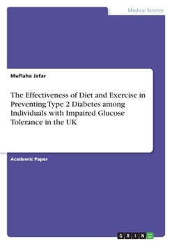 The Effectiveness of Diet and Exercise in Preventing Type 2 Diabetes among Individuals with Impaired Glucose Tolerance in the UK