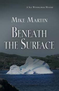 Beneath the Surface - Book #3 of the Sgt. Windfower Mystery
