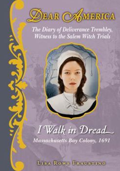 Hardcover The Diary of Deliverance Trembley, Witness to the Salem Witch Trials: I Walk in Dread Book