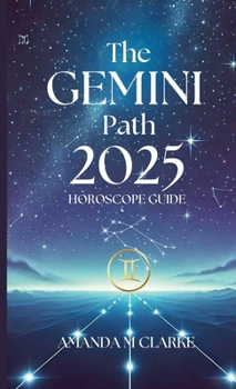 Paperback The Gemini Path: Your Daily 2025 Horoscope Guide Book