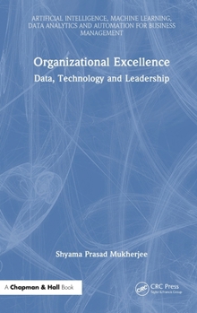 Hardcover Organizational Excellence: Data, Technology and Leadership Book