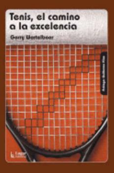 Paperback Tenis, El Camino A La Excelencia (Spanish Edition) [Spanish] Book