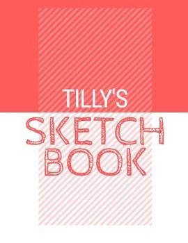 Paperback Tilly's Sketchbook: Personalized red sketchbook with name: 120 Pages Book