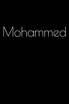 Paperback Mohammed: Notebook / Journal / Diary - 6 x 9 inches (15,24 x 22,86 cm), 150 pages. Personalized for Mohammed. Book