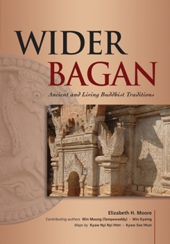Paperback Wider Bagan: Ancient and Living Buddhist Traditions Book