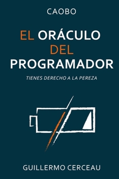 Paperback El Oráculo del Programador: Tienes derecho a la pereza [Spanish] Book