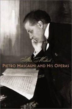 Hardcover Pietro Mascagni and His Operas Book