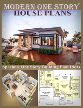 Paperback Modern One Story House Plans: Spacious One Story Building Plan Ideas Book