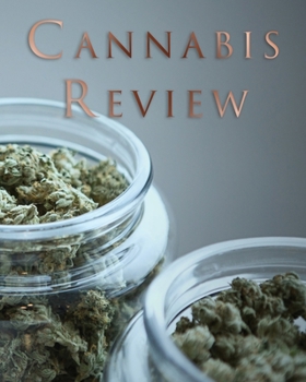 Cannabis Review: Marijuana Review & Rating Journal / Log Book. Cannabis Accessories & Gift Idea For Medical & Personal Cannabis Tasting | Paper Blank Notebook Less Stress More Fun