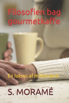 Paperback Filosofien bag gourmetkaffe: En luksus af millionærer [Danish] Book