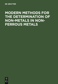 Hardcover Modern Methods for the Determination of Non-Metals in Non-Ferrous Metals: Applications to Particular Systems of Metallurgical Importance Book