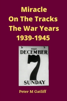 Paperback Miracle On The Tracks The War Years 1939-1945 Book