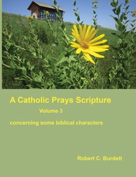 Paperback A Catholic Prays Scripture: concerning some biblical characters Book