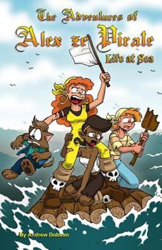 Paperback The Adventures of Alex Ze Pirate: Life at Sea Book