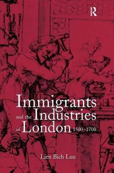 Hardcover Immigrants and the Industries of London, 1500-1700 Book